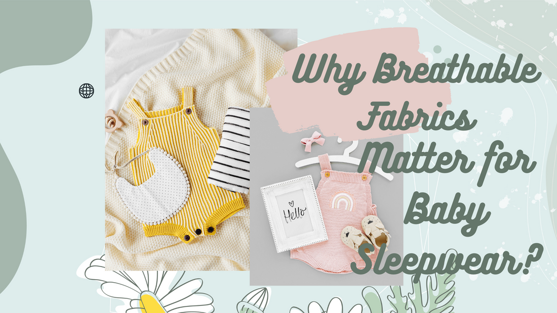 Why Breathable Fabrics Matter for Baby Sleepwear