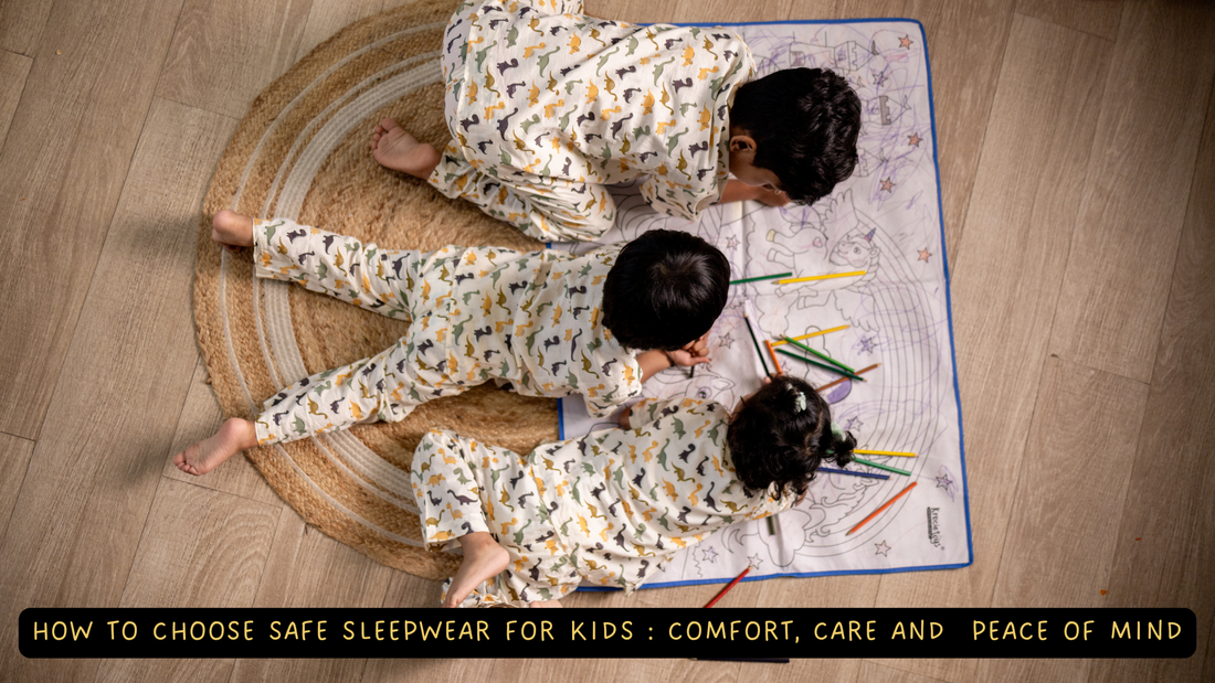 🌙 How to Choose Safe Sleepwear for Kids: Comfort, Care, and Peace of Mind
