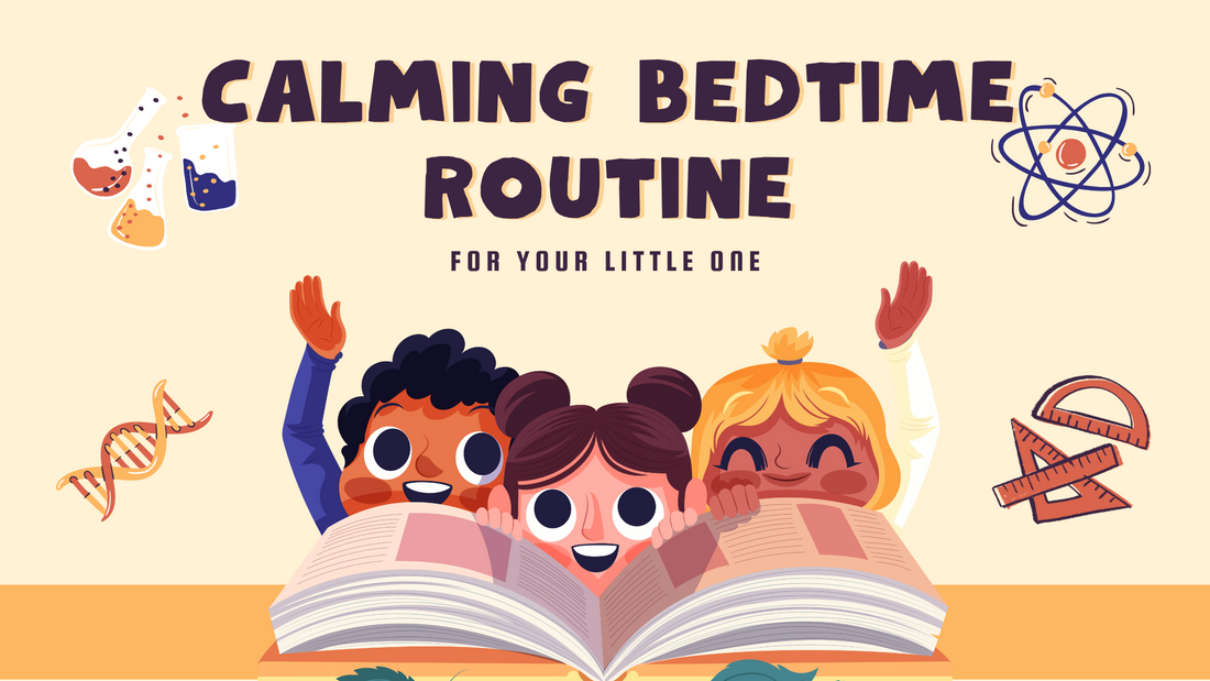 How to Create a Calming Bedtime Routine for Your Little One