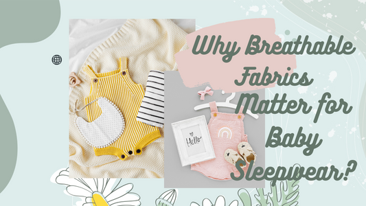 Why Breathable Fabrics Matter for Baby Sleepwear